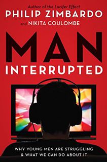 Read EBOOK EPUB KINDLE PDF Man, Interrupted: Why Young Men are Struggling & What We Can Do About It
