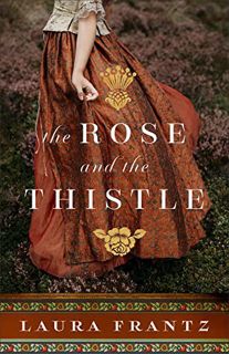 [ACCESS] EPUB KINDLE PDF EBOOK Rose and the Thistle by  Laura Frantz 📌