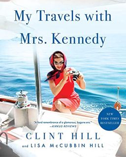 ACCESS [EBOOK EPUB KINDLE PDF] My Travels with Mrs. Kennedy by  Lisa  McCubbin 📝