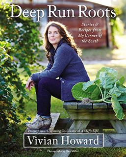 [GET] KINDLE PDF EBOOK EPUB Deep Run Roots: Stories and Recipes from My Corner of the South by  Vivi