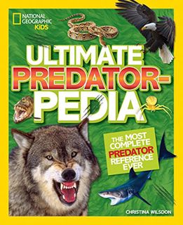 Access [EPUB KINDLE PDF EBOOK] Ultimate Predatorpedia: The Most Complete Predator Reference Ever (Na