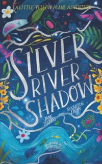 [VIEW] [EPUB KINDLE PDF EBOOK] Silver River Shadow: A Little Yellow Plane Adventure by  Jane Thomas,