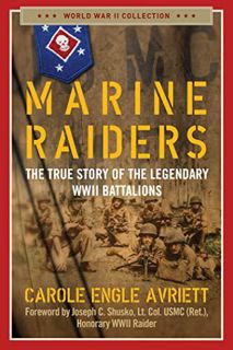 [GET] KINDLE PDF EBOOK EPUB Marine Raiders: The True Story of the Legendary WWII Battalions (World W