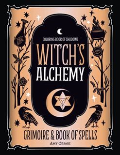 READ [EBOOK EPUB KINDLE PDF] Coloring Book of Shadows: Witch's Alchemy Grimoire & Book of Spells (Gu