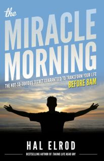 VIEW KINDLE PDF EBOOK EPUB The Miracle Morning: The Not-So-Obvious Secret Guaranteed to Transform Yo
