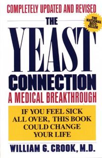 Access EBOOK EPUB KINDLE PDF The Yeast Connection: A Medical Breakthrough by  William G. Crook 💑