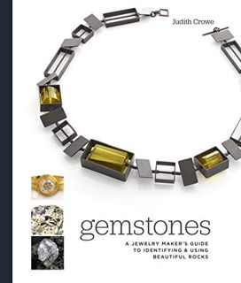 ACCESS EBOOK EPUB KINDLE PDF Gemstones: A Jewelry Maker's Guide to Identifying and Using Beautiful R