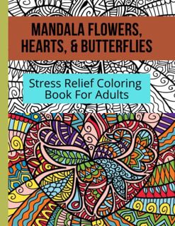 Get EPUB KINDLE PDF EBOOK Mandala Flowers, Hearts & Butterflies : Stress Relief Coloring Book For Ad