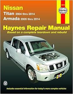 View [EPUB KINDLE PDF EBOOK] Nissan Titan 2004 thru 2014 & Armada 2005 thru 2014 Haynes Repair Manua