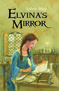 [View] [EBOOK EPUB KINDLE PDF] Elvina's Mirror by  Sylvie Weil 📒