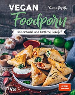 ACCESS EBOOK EPUB KINDLE PDF Vegan Foodporn: 100 einfache und köstliche Rezepte. Das vegane Kochbuch
