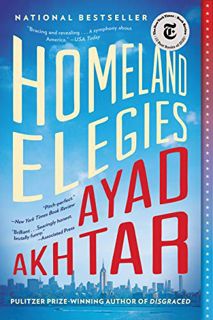 READ [EPUB KINDLE PDF EBOOK] Homeland Elegies: A Novel by  Ayad Akhtar 🖋️