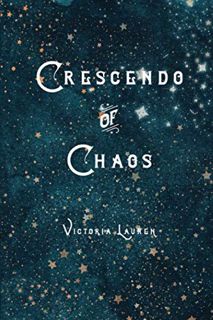 [VIEW] [EBOOK EPUB KINDLE PDF] Crescendo of Chaos by  Victoria Lauren 📨