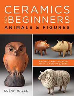 [Read] EPUB KINDLE PDF EBOOK Ceramics for Beginners: Animals & Figures by  Susan Halls √