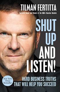 Access KINDLE PDF EBOOK EPUB Shut Up and Listen!: Hard Business Truths that Will Help You Succeed by