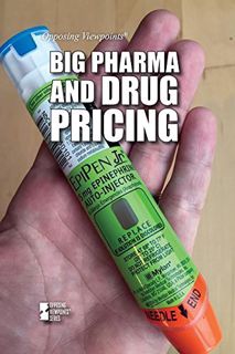 [Get] [PDF EBOOK EPUB KINDLE] Big Pharma and Drug Pricing (Opposing Viewpoints) by  Pete Schauer ✅