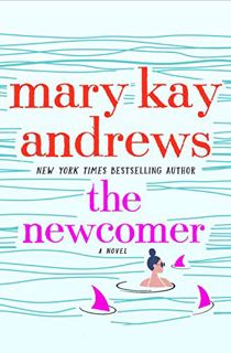 [Get] [KINDLE PDF EBOOK EPUB] The Newcomer: A Novel by  Mary Kay Andrews 📬