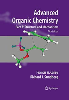 [View] [EBOOK EPUB KINDLE PDF] Advanced Organic Chemistry: Part A: Structure and Mechanisms by  Fran
