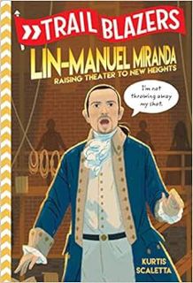 [Get] EPUB KINDLE PDF EBOOK Trailblazers: Lin-Manuel Miranda: Raising Theater to New Heights by Kurt