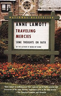 Read EPUB KINDLE PDF EBOOK Traveling Mercies: Some Thoughts on Faith by  Anne Lamott 📭