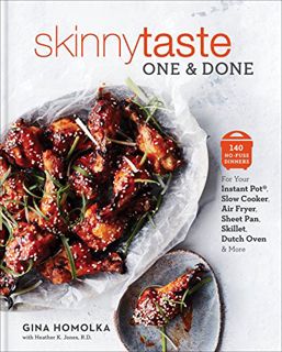 VIEW EBOOK EPUB KINDLE PDF Skinnytaste One and Done: 140 No-Fuss Dinners for Your Instant Pot®, Slow