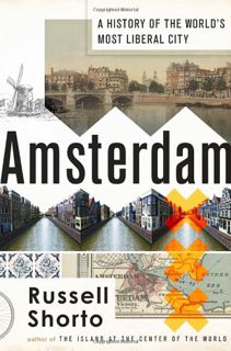 GET PDF EBOOK EPUB KINDLE Amsterdam: A History of the World's Most Liberal City by  Russell Shorto �