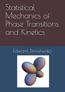 [Get] [KINDLE PDF EBOOK EPUB] Statistical Mechanics of Phase Transitions and Kinetics (Concise Lectu