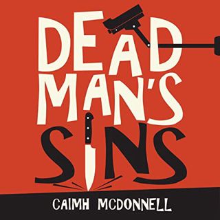 GET EBOOK EPUB KINDLE PDF Dead Man's Sins: The Dublin Trilogy, Book 5 by  Caimh McDonnell,Morgan C J