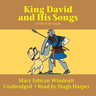 READ EPUB KINDLE PDF EBOOK King David and His Songs: A Story of the Psalms (with Supplemental Readin