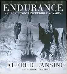 Get EBOOK EPUB KINDLE PDF Endurance: Shackleton's Incredible Voyage by Alfred Lansing,Simon Prebble