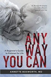 Get [EPUB KINDLE PDF EBOOK] ANYWAY YOU CAN: Doctor Bosworth shares her mom's cancer journey. A Begin