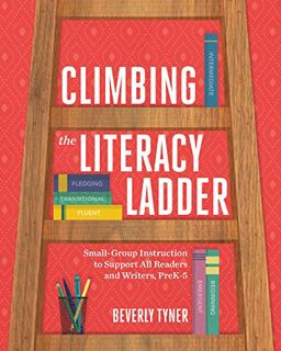 Read EPUB KINDLE PDF EBOOK Climbing the Literacy Ladder: Small-Group Instruction to Support All Read