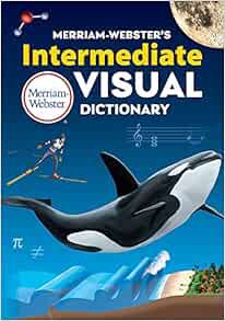 [Read] EPUB KINDLE PDF EBOOK Merriam-Webster’s Intermediate Visual Dictionary by Merriam-Webster 📒