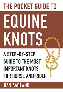 [View] PDF EBOOK EPUB KINDLE The Pocket Guide to Equine Knots: A Step-by-Step Guide to the Most Impo