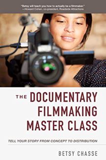 [View] EBOOK EPUB KINDLE PDF The Documentary Filmmaking Master Class: Tell Your Story from Concept t