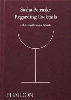 GET PDF EBOOK EPUB KINDLE Regarding Cocktails (From Legendary Bartender, Sasha Petraske) by  Sasha P
