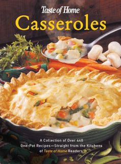 Read [KINDLE PDF EBOOK EPUB] Taste of Home:Casseroles: A Collection of Over 440 One-Pot Recipes - St