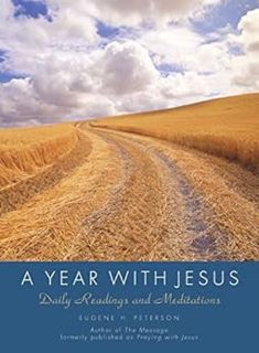 READ EBOOK EPUB KINDLE PDF A Year with Jesus: Deaily Readings and Meditations by Eugene H. Peterson
