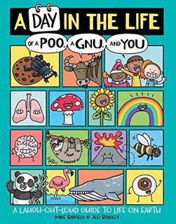 Access [EPUB KINDLE PDF EBOOK] A Day in the Life of a Poo, a Gnu, and You by  Mike Barfield &  Jess