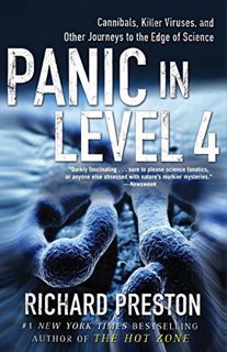 [View] [KINDLE PDF EBOOK EPUB] Panic in Level 4: Cannibals, Killer Viruses, and Other Journeys to th
