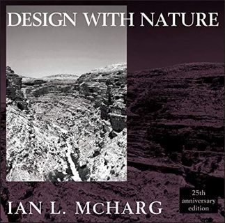 [READ] [KINDLE PDF EBOOK EPUB] Design with Nature by  Ian L. McHarg 📥