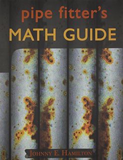 [Read] EBOOK EPUB KINDLE PDF Pipe Fitter's Math Guide by  Johnny E. Hamilton 📩