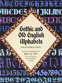 [GET] [EPUB KINDLE PDF EBOOK] Gothic and Old English Alphabets: 100 Complete Fonts (Lettering, Calli