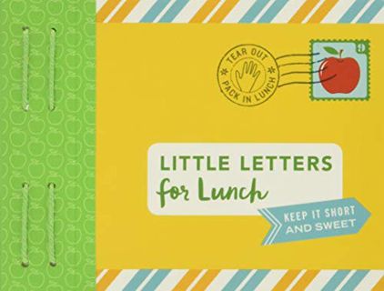 [Read] EBOOK EPUB KINDLE PDF Little Letters for Lunch: Keep it Short and Sweet (Lunch Notes for Kids