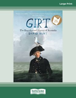 GET [EPUB KINDLE PDF EBOOK] Girt: The Unauthorised History of Australia by  David Hunt 📪