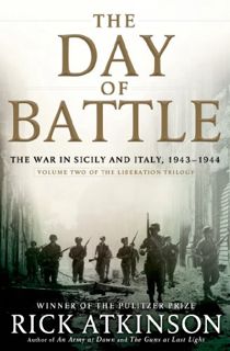 Get [PDF EBOOK EPUB KINDLE] The Day of Battle: The War in Sicily and Italy, 1943-1944 (Volume Two of
