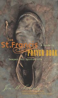 [Read] [PDF EBOOK EPUB KINDLE] The St. Francis Prayer Book: A Guide to Deepen Your Spiritual Life by