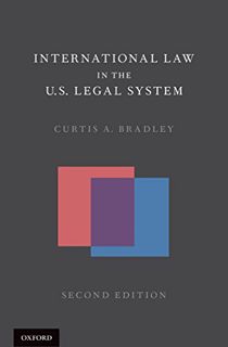 VIEW [EPUB KINDLE PDF EBOOK] International Law in the U.S. Legal System by  Curtis A. Bradley 💕