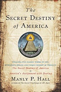 Read [EBOOK EPUB KINDLE PDF] The Secret Destiny of America by  Manly P. Hall 💓