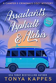 [READ] [EPUB KINDLE PDF EBOOK] Assailants, Asphalt & Alibis (A Camper & Criminals Cozy Mystery Serie